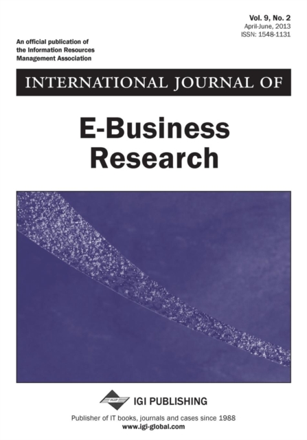 International Journal of E-Business Research, Vol 9 ISS 2, Paperback / softback Book