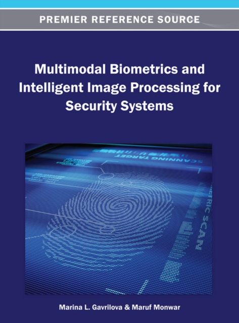 Multimodal Biometrics and Intelligent Image Processing for Security Systems, Hardback Book