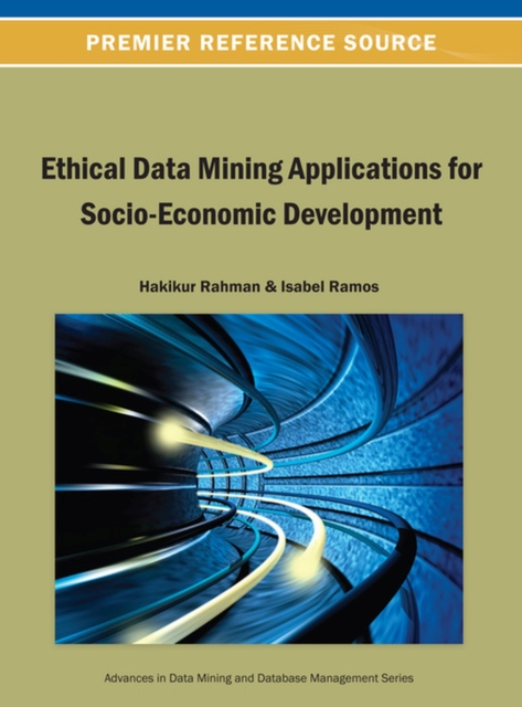 Ethical Data Mining Applications for Socio-Economic Development, Hardback Book