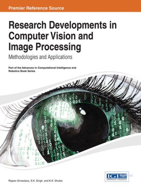 Research Developments in Computer Vision and Image Processing : Methodologies and Applications, Hardback Book