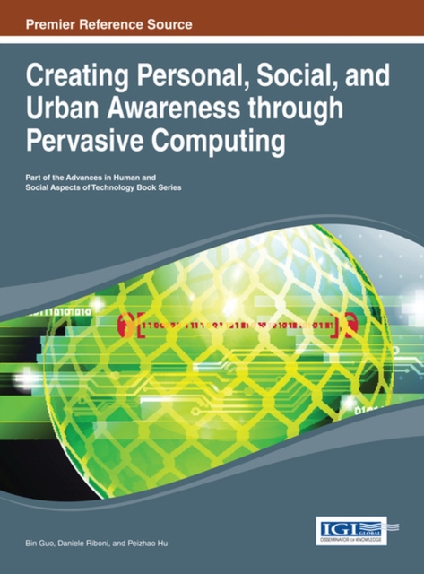 Creating Personal, Social, and Urban Awareness through Pervasive Computing, Hardback Book