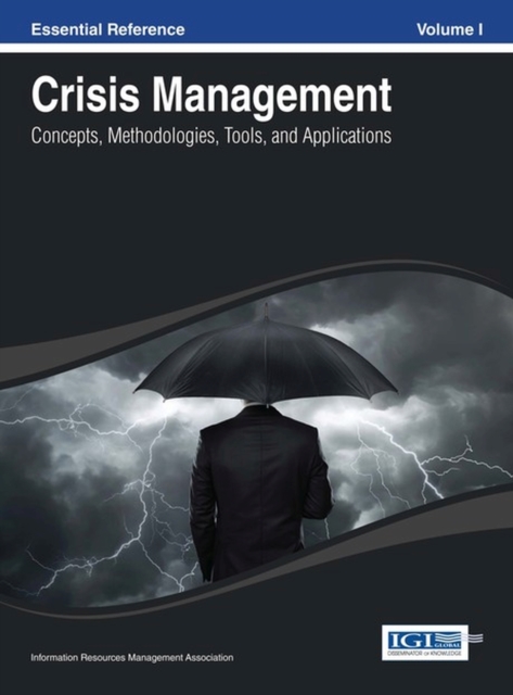 Crisis Management : Concepts, Methodologies, Tools and Applications, Hardback Book