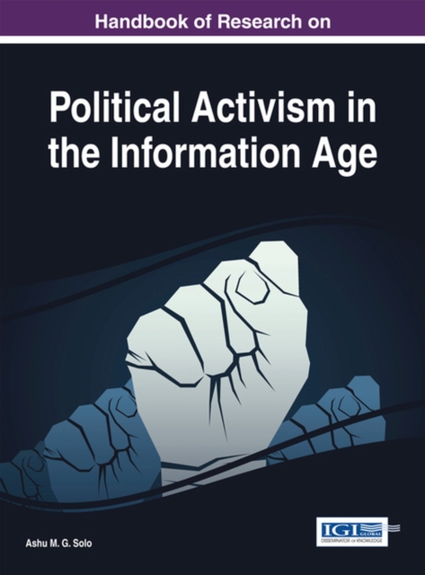 Handbook of Research on Political Activism in the Information Age, Hardback Book