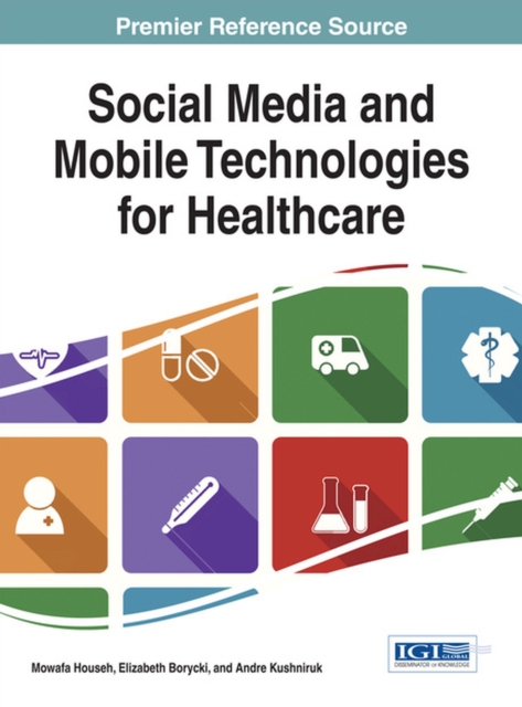 Social Media and Mobile Technologies for Healthcare, Hardback Book