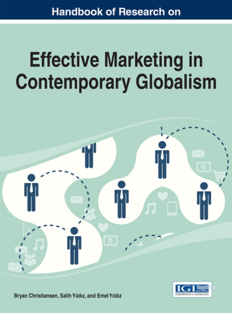 Handbook of Research on Effective Marketing in Contemporary Globalism, Hardback Book
