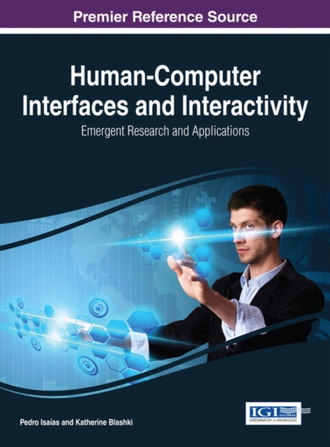 Human-Computer Interfaces and Interactivity : Emergent Research and Applications, Hardback Book