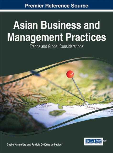 Asian Business and Management Practices : Trends and Global Considerations, Hardback Book