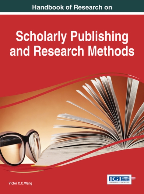 Handbook of Research on Scholarly Publishing and Research Methods, Hardback Book