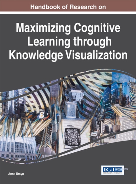 Handbook of Research on Maximising Cognitive Learning through Knowledge Visualization, Hardback Book