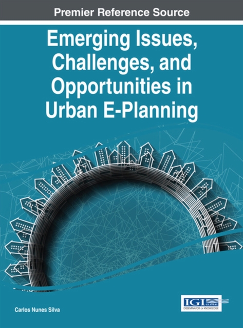 Emerging Issues, Challenges, and Opportunities in Urban E-Planning, Hardback Book