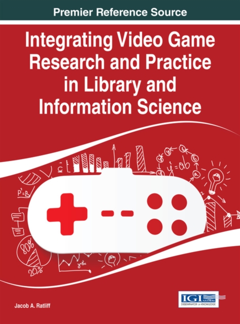 Integrating Video Game Research and Practice in Library and Information Science, EPUB eBook
