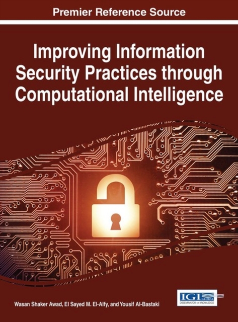 Improving Information Security Practices through Computational Intelligence, Hardback Book