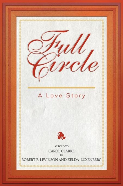 Full Circle : A Love Story, Paperback / softback Book