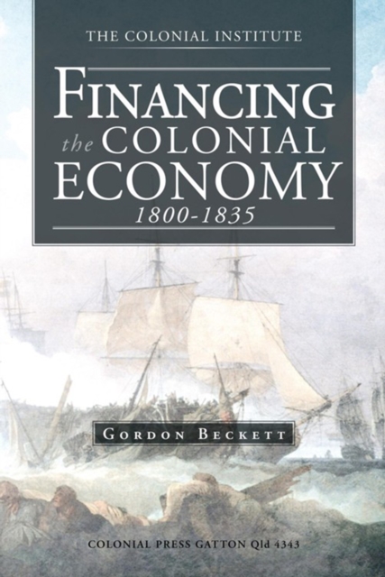 Financing the Colonial Economy 1800-1835, EPUB eBook