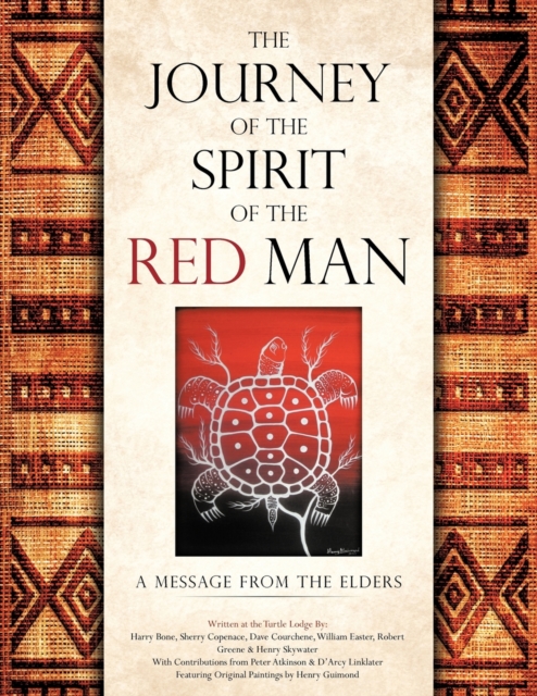 The Journey of the Spirit of the Red Man : A Message from the Elders, Paperback / softback Book