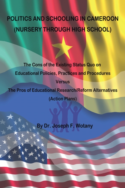 Politics and Schooling in Cameroon : Nursey Through High School, EPUB eBook