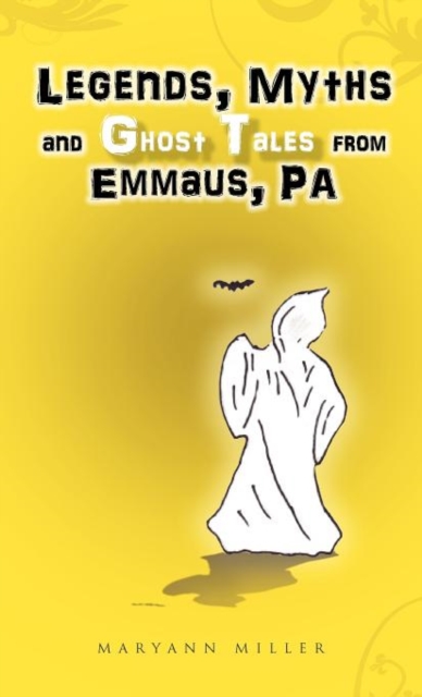 Legends, Myths and Ghost Tales from Emmaus, Pa, Hardback Book