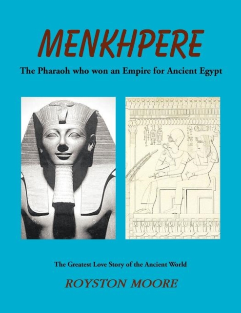 Menkhpere : The Pharaoh Who Won an Empire for Ancient Egypt, Paperback / softback Book