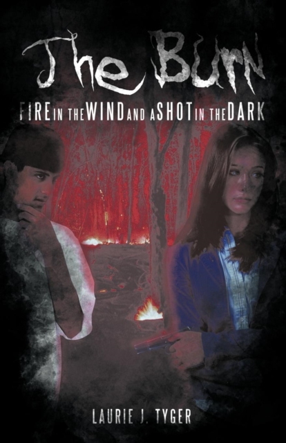 The Burn : Fire in the Wind and a Shot in the Dark, Paperback / softback Book