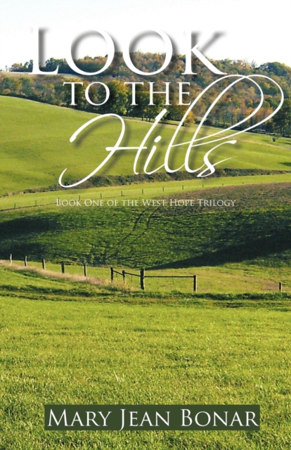 Look to the Hills : Book One of the West Hope Trilogy, Paperback Book