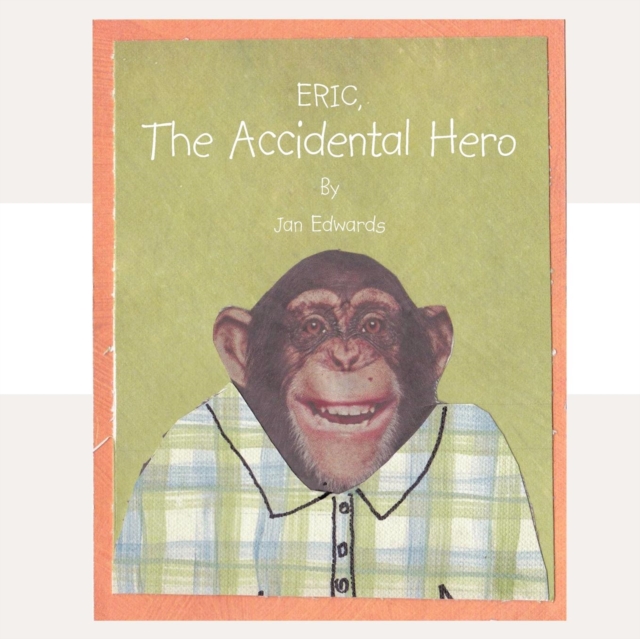 Eric the Accidental Hero, Paperback / softback Book