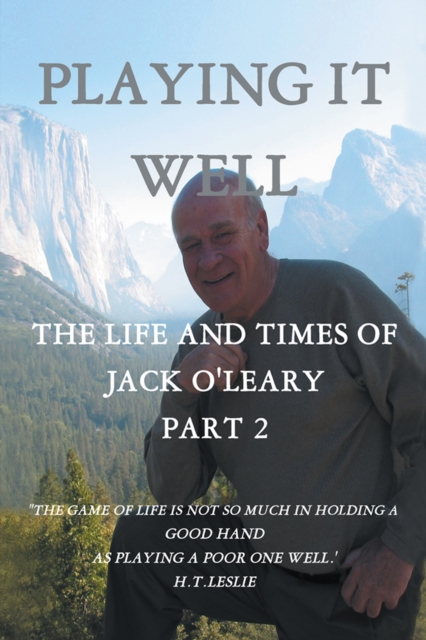 Playing It Well : The Life and Times of Jack O'leary Part Ii, EPUB eBook