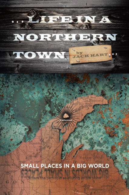 ... Life in a Northern Town : Small Places in a Big World.  Big Worlds in Small Places., EPUB eBook