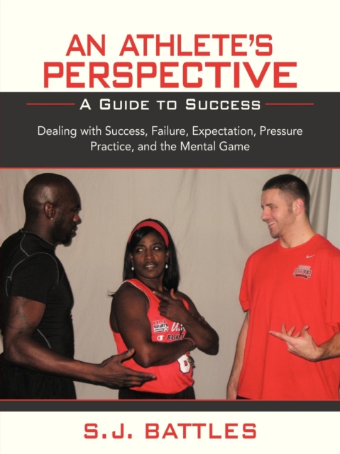 An Athlete's Perspective : A Guide to Success, Paperback / softback Book