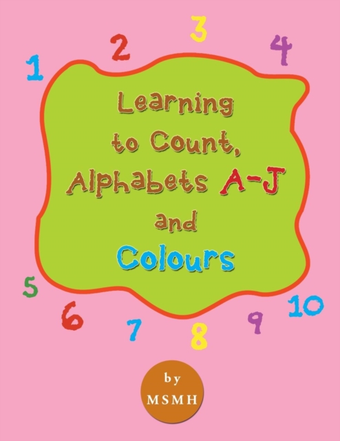 Learning to Count, Alphabets A-J and Colours, Paperback / softback Book