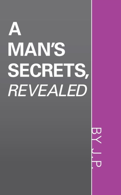 A Man's Secrets, Revealed, Paperback / softback Book