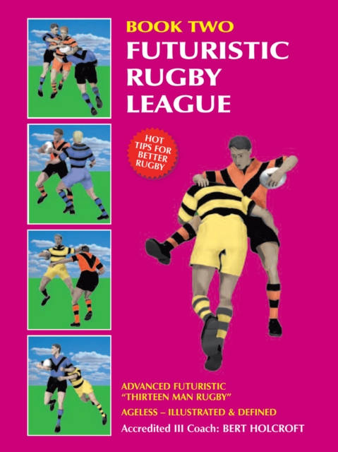 Book 2: Futuristic Rugby League : Academy of Excellence for Coaching Rugby Skills and Fitness Drills, EPUB eBook