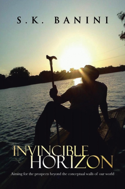 Invincible Horizon : Aiming for the Prospects Beyond the Conceptual Walls of Our World, Paperback / softback Book