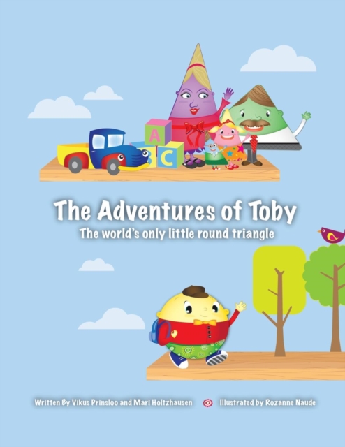 The Adventures of Toby : The World's Only Little Round Triangle, Paperback / softback Book