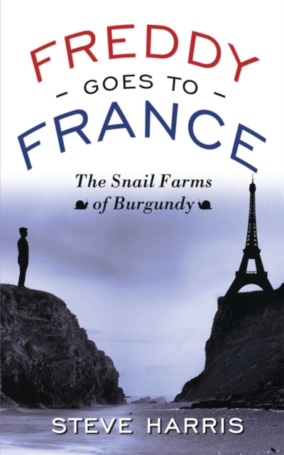 Freddy Goes to France : The Snail Farms of Burgundy, EPUB eBook