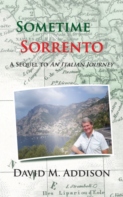 Sometime in Sorrento : A Sequel to an Italian Journey, EPUB eBook