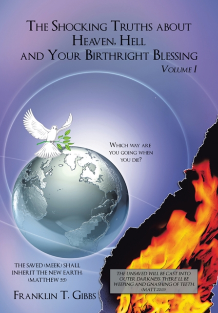 The Shocking Truths About Heaven, Hell and Your Birthright Blessing : Volume I, EPUB eBook