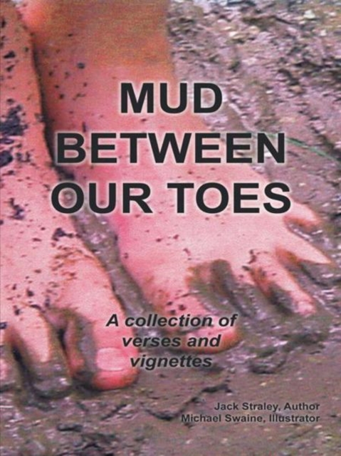 Mud Between Our Toes : A Collection of Verses and Vignettes, EPUB eBook