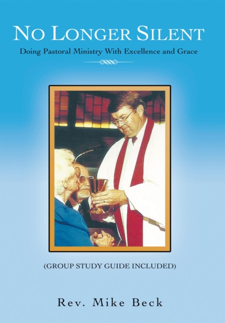 No Longer Silent : Doing Pastoral Ministry with Excellence and Grace, EPUB eBook