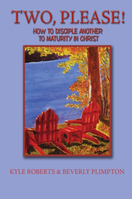 Two, Please! : How to Disciple Another to Maturity in Christ, EPUB eBook