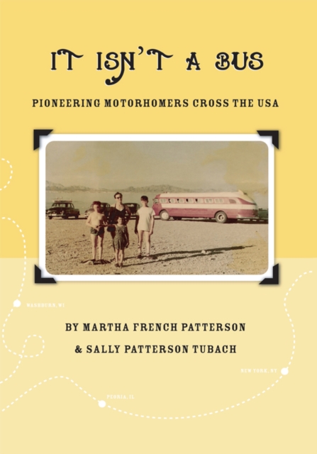 It Isn't a Bus : Pioneering Motorhomers Cross the Usa, EPUB eBook