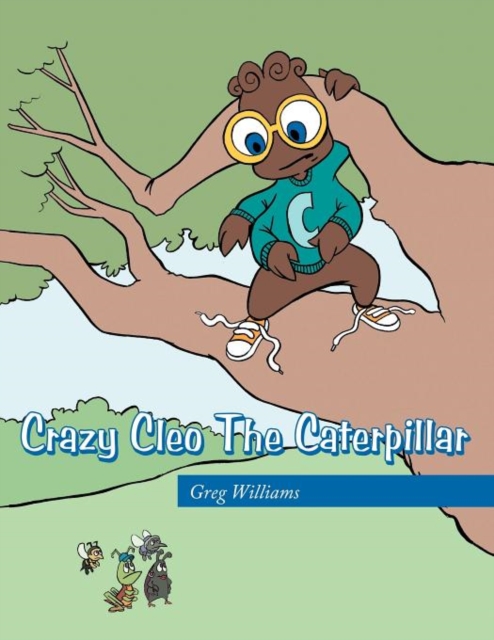 Crazy Cleo The Caterpillar, Paperback / softback Book