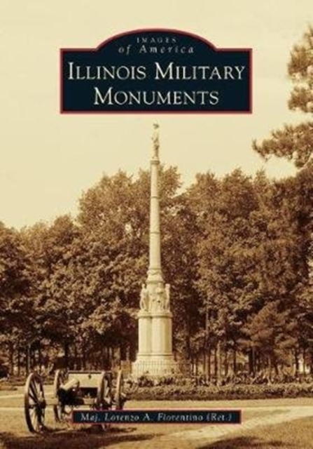 ILLINOIS MILITARY MONUMENTS, Paperback Book