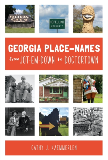 GEORGIA PLACE NAMES FROM JOTEMDOWN TO DO, Paperback Book