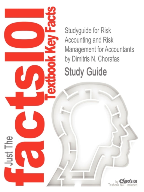 Studyguide for Risk Accounting and Risk Management for Accountants by Chorafas, Dimitris N., ISBN 9780750684224, Paperback / softback Book