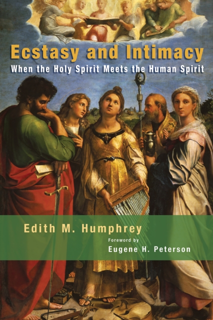 Ecstasy and Intimacy : When the Holy Spirit Meets the Human Spirit, EPUB eBook