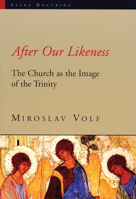 After Our Likeness : The Church as the Image of the Trinity, EPUB eBook