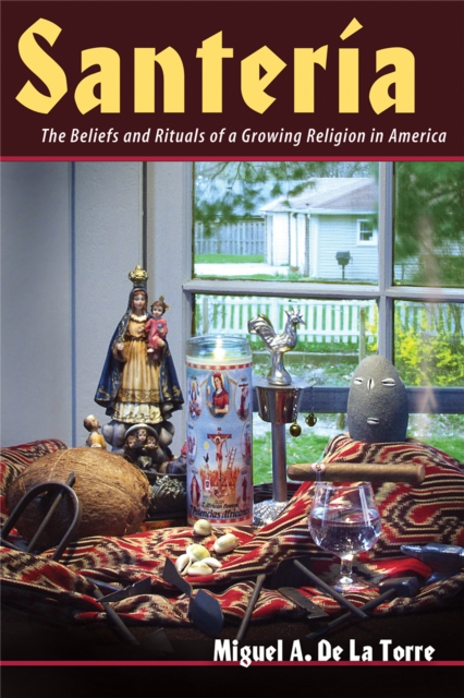 Santeria : The Beliefs and Rituals of a Growing Religion in America, EPUB eBook