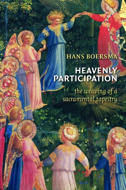 Heavenly Participation : The Weaving of a Sacramental Tapestry, EPUB eBook