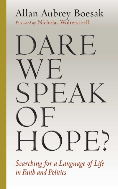 Dare We Speak of Hope? : Searching for a Language of Life in Faith and Politics, EPUB eBook