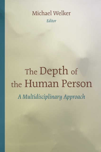 The Depth of the Human Person : A Multidisciplinary Approach, EPUB eBook
